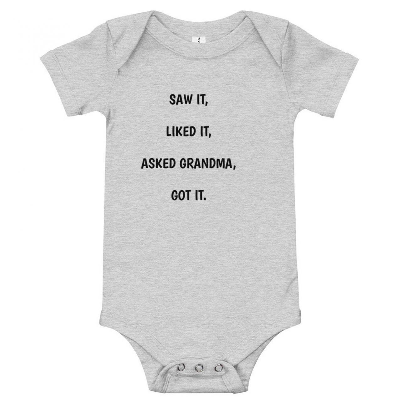 Saw It, Liked It, Asked Grandma, Got It.funny Baby Onesies®, Baby Shower Gift, Funny Baby Bodysuit
